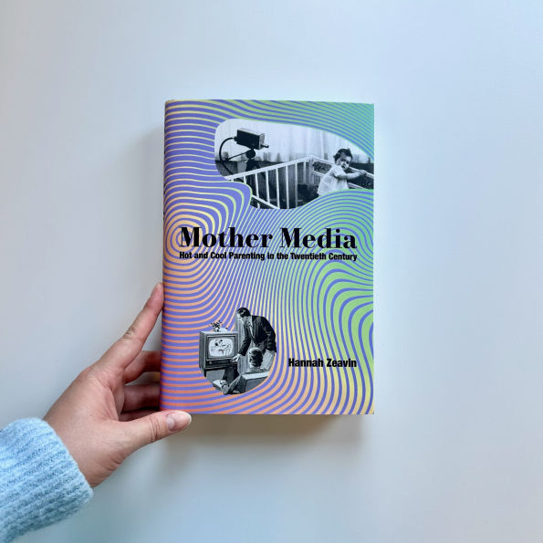 Mother Media: Hot and Cool Parenting the Twentieth Century