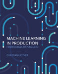 Alternative view 1 of Machine Learning in Production: From Models to Products