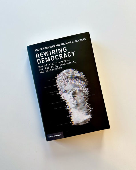 Rewiring Democracy: How AI Will Transform Our Politics, Government, and Citizenship