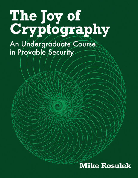 The Joy of Cryptography: An Undergraduate Course in Provable Security