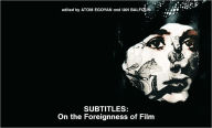 Title: Subtitles: On the Foreignness of Film, Author: Atom Egoyan