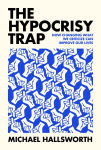 Alternative view 1 of The Hypocrisy Trap: How Changing What We Criticize Can Improve Our Lives