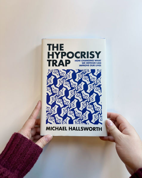 The Hypocrisy Trap: How Changing What We Criticize Can Improve Our Lives