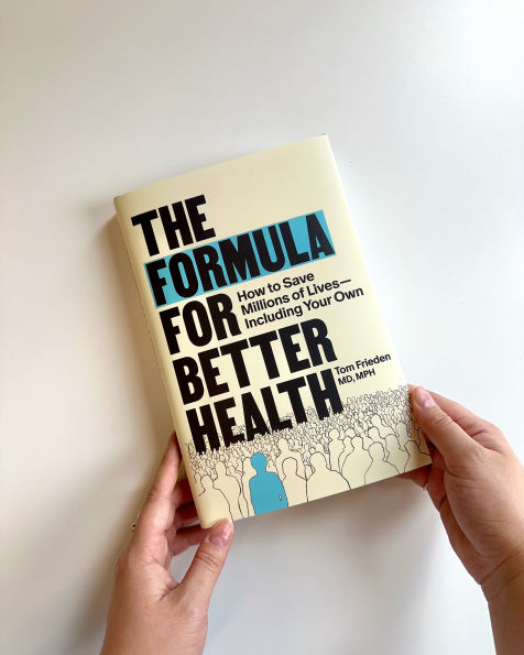 The Formula for Better Health: How to Save Millions of Lives--Including Your Own