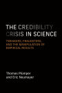 The Credibility Crisis in Science: Tweakers, Fraudsters, and the Manipulation of Empirical Results