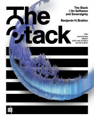 Title: The Stack, 10th anniversary edition with new preface by the author: On Software and Sovereignty, Author: Benjamin H. Bratton