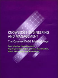 Knowledge Engineering and Management: The CommonKADS Methodology / Edition 1