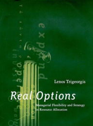 Real options managerial flexibility and strategy in resource allocation by lenos trigeorgis