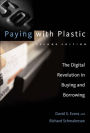 Paying with Plastic, second edition: The Digital Revolution in Buying and Borrowing