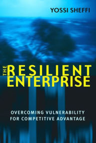 Title: The Resilient Enterprise: Overcoming Vulnerability for Competitive Advantage, Author: Yossi Sheffi