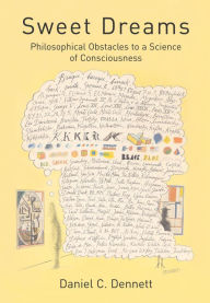 Title: Sweet Dreams: Philosophical Obstacles to a Science of Consciousness, Author: Daniel C. Dennett