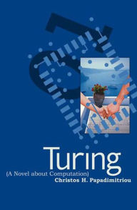 Title: Turing (A Novel about Computation), Author: Christos H. Papadimitriou