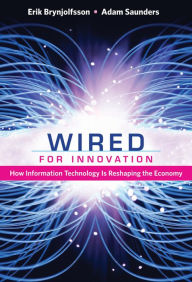 Title: Wired for Innovation: How Information Technology Is Reshaping the Economy, Author: Erik Brynjolfsson
