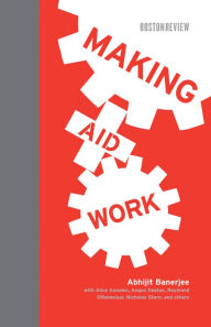 Title: Making Aid Work, Author: Abhijit Vinayak Banerjee