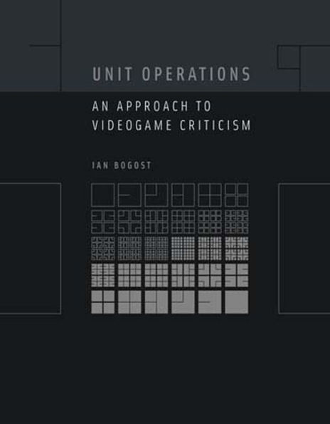 Unit Operations: An Approach to Videogame Criticism