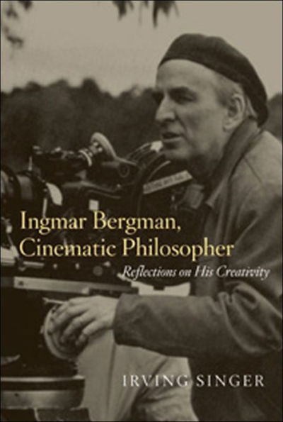 Ingmar Bergman, Cinematic Philosopher: Reflections on His Creativity