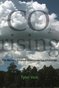 Title: CO2 Rising: The World's Greatest Environmental Challenge, Author: Tyler Volk