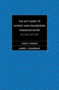 Title: The MIT Guide to Science and Engineering Communication, second edition, Author: James Paradis