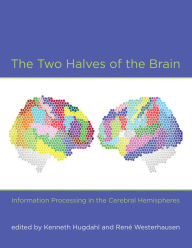 Title: The Two Halves of the Brain: Information Processing in the Cerebral Hemispheres, Author: Kenneth Hugdahl