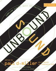 Title: Sound Unbound: Sampling Digital Music and Culture, Author: 