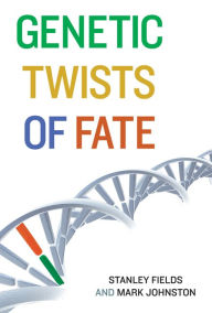 Title: Genetic Twists of Fate, Author: Stanley Fields