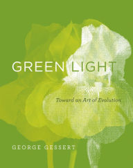 Title: Green Light: Toward an Art of Evolution, Author: George Gessert