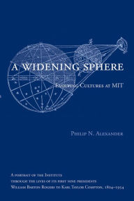 Title: A Widening Sphere: Evolving Cultures at MIT, Author: Philip N. Alexander