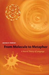 Title: From Molecule to Metaphor: A Neural Theory of Language, Author: Jerome Feldman