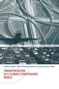 Title: Transportation in a Climate-Constrained World, Author: Andreas Schafer