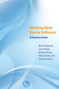 Title: Adopting Open Source Software: A Practical Guide, Author: Brian Fitzgerald