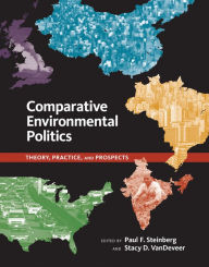 Title: Comparative Environmental Politics: Theory, Practice, and Prospects, Author: Paul F. Steinberg