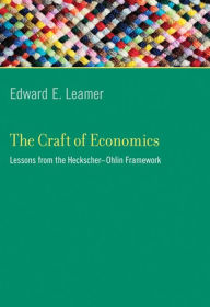 Title: The Craft of Economics: Lessons from the Heckscher-Ohlin Framework, Author: Edward E. Leamer