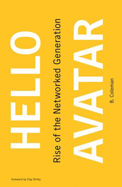 Hello Avatar: Rise of the Networked Generation