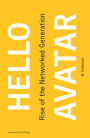 Hello Avatar: Rise of the Networked Generation
