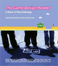 Title: The Game Design Reader: A Rules of Play Anthology, Author: Katie Salen