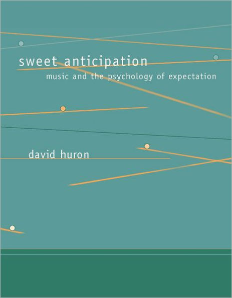 Sweet Anticipation: Music and the Psychology of Expectation