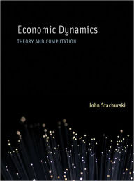 Title: Economic Dynamics: Theory and Computation, Author: John Stachurski