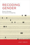 Alternative view 1 of Recoding Gender: Women's Changing Participation in Computing