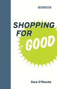 Title: Shopping for Good, Author: Dara O'Rourke