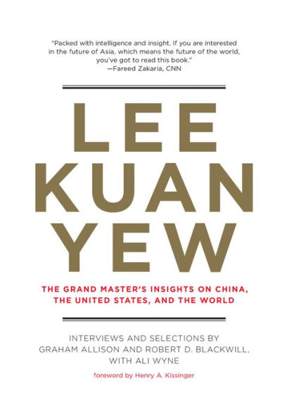 Lee Kuan Yew: The Grand Master's Insights on China, the United States, and the World