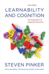 Title: Learnability and Cognition, new edition: The Acquisition of Argument Structure, Author: Steven Pinker