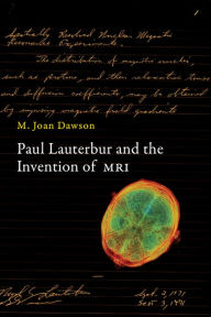 Title: Paul Lauterbur and the Invention of MRI, Author: M. Joan Dawson