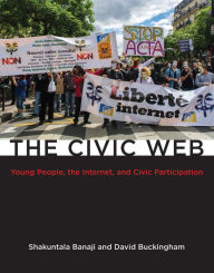 Title: The Civic Web: Young People, the Internet, and Civic Participation, Author: Shakuntala Banaji