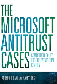 Title: The Microsoft Antitrust Cases: Competition Policy for the Twenty-first Century, Author: Andrew I. Gavil