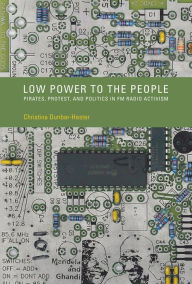 Title: Low Power to the People: Pirates, Protest, and Politics in FM Radio Activism, Author: Roquefeuil-H