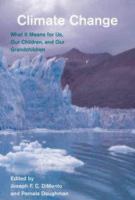 Title: Climate Change, second edition: What It Means for Us, Our Children, and Our Grandchildren, Author: Joseph F.C. Dimento