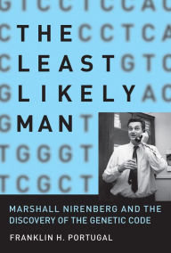 Title: The Least Likely Man: Marshall Nirenberg and the Discovery of the Genetic Code, Author: Franklin H. Portugal