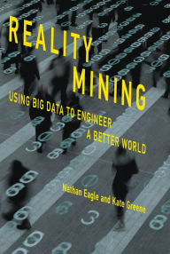 Title: Reality Mining: Using Big Data to Engineer a Better World, Author: Nathan Eagle