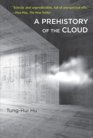 Title: A Prehistory of the Cloud, Author: Tung-Hui Hu