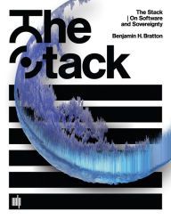 Title: The Stack: On Software and Sovereignty, Author: Benjamin H. Bratton